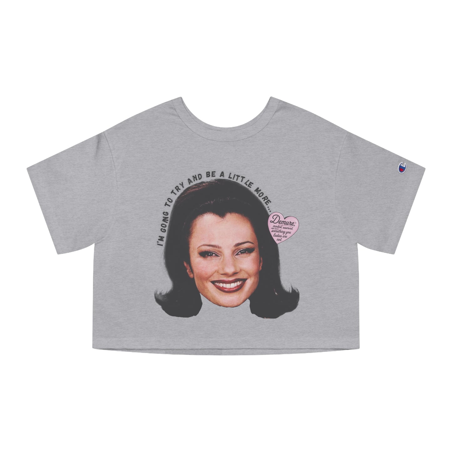 Vintage 'The Nanny' Fran Drescher Shirt - Bold 'Demure' Design, Iconic TV Scene, Retro 90s Fashion, Funny Sitcom Champion Cropped Shirt