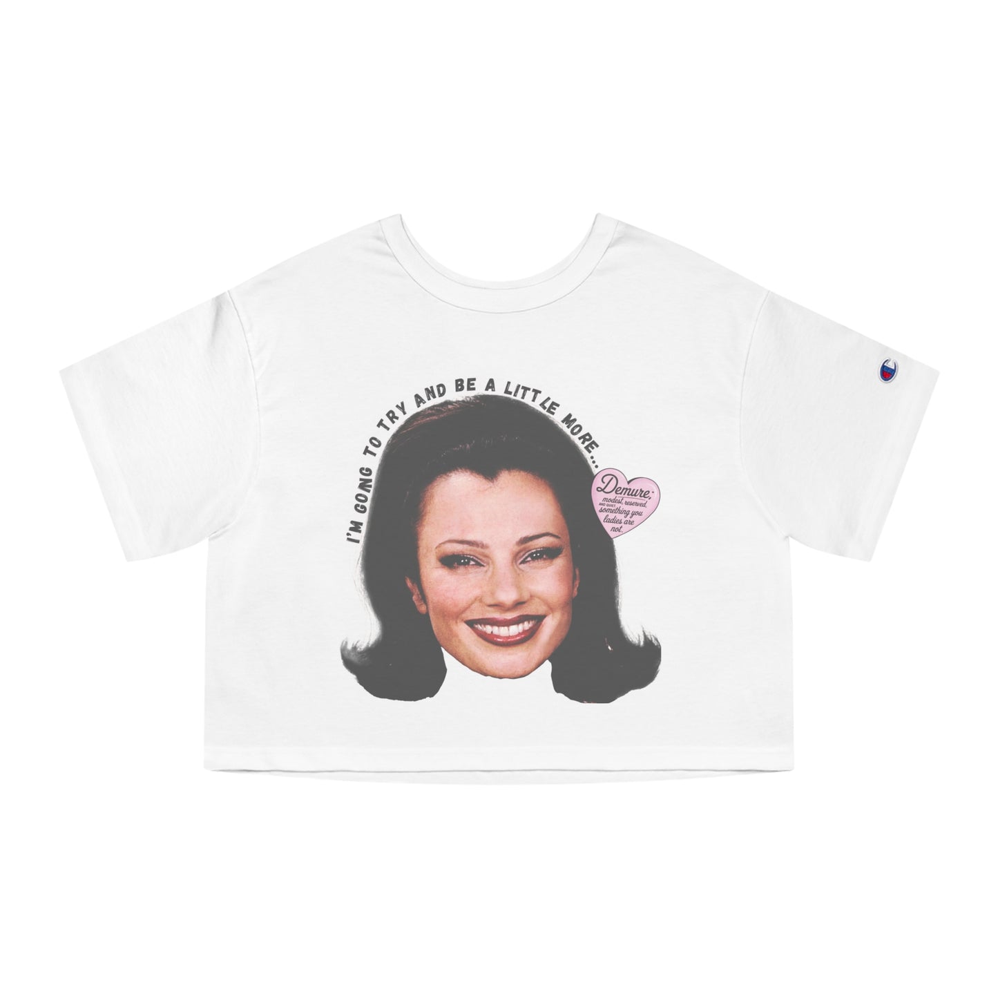 Vintage 'The Nanny' Fran Drescher Shirt - Bold 'Demure' Design, Iconic TV Scene, Retro 90s Fashion, Funny Sitcom Champion Cropped Shirt